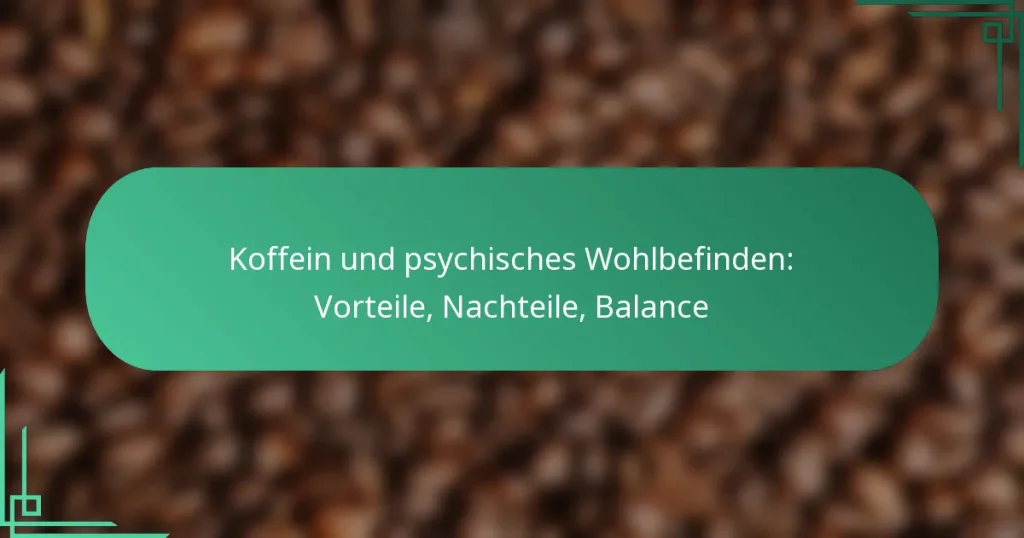featured-image-koffein-und-psychisches-wohlbefinden-vorteile-nachteile-balance