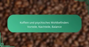 featured-image-koffein-und-psychisches-wohlbefinden-vorteile-nachteile-balance