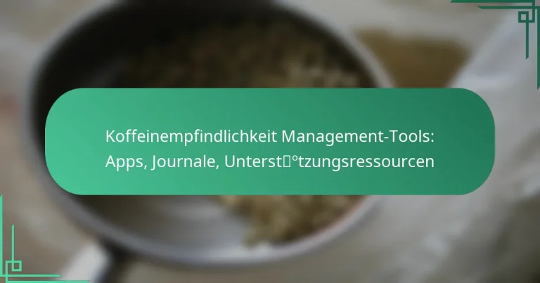 featured-image-koffeinempfindlichkeit-management-tools-apps-journale-unterstotzungsressourcen