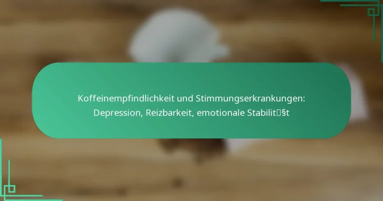 featured-image-koffeinempfindlichkeit-und-stimmungserkrankungen-depression-reizbarkeit-emotionale-stabilitsst